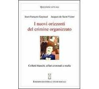 I nuovi orizzonti del crimine organizzato. Colletti bianchi, affari criminali e mafie