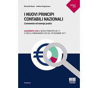 I nuovi principi contabili nazionali. Commento ed esempi pratici