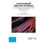 I nuovi protocolli delle reti e di internet. Cosa bolle in pentola nelle reti degli anni 2000: QUIC e tutto il resto