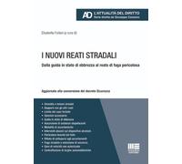 I nuovi reati stradali. Dalla guida in stato di ebbrezza al reato