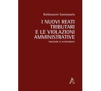 I nuovi reati tributari e le violazioni amministrative. Procedure di accertamento