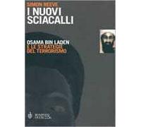 I nuovi sciacalli. Osama bin Laden e le strategie del terrorismo