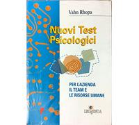 I nuovi test psicologici. Per l'azienda, il team e la risorsa umana