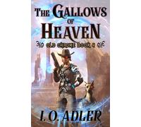 I O Adler The Gallows of Heaven (Tascabile)
