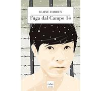 I. Oddenino Blaine Harden Fuga dal campo 14 (Tascabile)