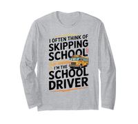 I Often Think About Skipping School I'm The School Driver Maglia a Manica