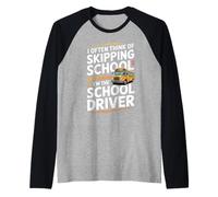 I Often Think About Skipping School I'm The School Driver Maglia con Maniche Raglan