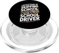 I Often think about skipping school I'm The School Driver PopSockets PopGrip per MagSafe