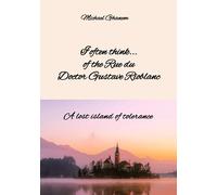 I often think... of the Rue du Doctor Gustave Rioblanc: A lost island of tolerance