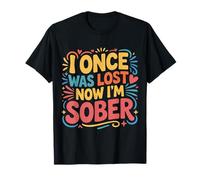 I Once Was Lost Now I'm Sober Recupero |- Maglietta