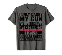 I Only Carry My Gun Funny PRO Gun Secondo Emendamento Umorismo Uomini Maglietta