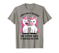 I Only Did It Because My Sister Said It Would Be Fun Maglietta