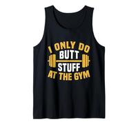 I Only Do Butt Stuff At The Gym Funny Fitness Canotta