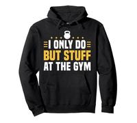 I Only Do Butt Stuff At The Gym Funny Fitness Felpa con Cappuccio