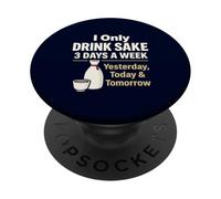 I Only Drink Sake 3 Giorni a Settimana Divertente Alcol Giapponese Umorismo PopSockets PopGrip Adesivo