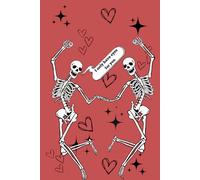 I only have eyes for you notebook journal skeletons skulls: Funny spooky Valentine's Day Holiday gift for school college work friends and family