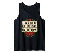 I Only Kneel For One Man And He Died On The Cross -------- Canotta
