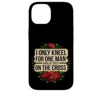 I Only Kneel For One Man And He Died On The Cross -------- Custodia per iPhone 14