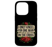 I Only Kneel For One Man And He Died On The Cross -------- Custodia per iPhone 14 Pro