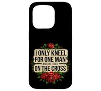 I Only Kneel For One Man And He Died On The Cross -------- Custodia per iPhone 15 Pro