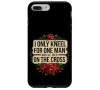 I Only Kneel For One Man And He Died On The Cross -------- Custodia per iPhone 7 Plus/8 Plus