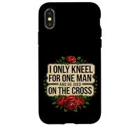 I Only Kneel For One Man And He Died On The Cross -------- Custodia per iPhone X/XS