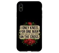 I Only Kneel For One Man And He Died On The Cross -------- Custodia per iPhone XS Max