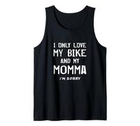 I Only Love My Bike And My Momma Cyclist Mother BMX Mamma Mamma Canotta