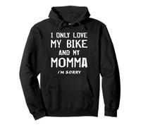 I Only Love My Bike And My Momma Cyclist Mother BMX Mamma Mamma Felpa con Cappuccio
