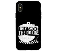 I Only Smoke the Good Stuff Bollitore Grill BBQ Smoker Humor Custodia per iPhone X/XS