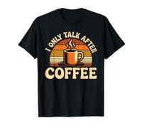 I Only Talk After Coffee Routine della Caffeina - Maglietta