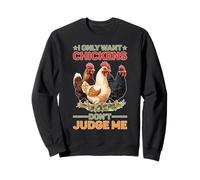 I Only Want Chickens Don't Judge Me Cortile agricoltore Felpa
