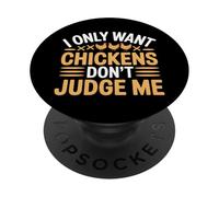 I Only Want Chickens Don't Judge Me Cortile agricoltore - PopSockets PopGrip Adesivo