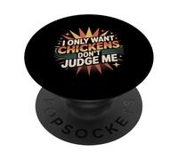 I Only Want Chickens Don't Judge Me Farmer Backyard - PopSockets PopGrip Adesivo