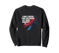 I only wear this because my kids bought it Felpa