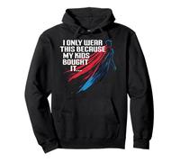 I only wear this because my kids bought it Felpa con Cappuccio