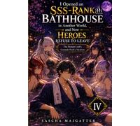 I Opened an SSS-Rank Bathhouse in Another World, and Now Heroes Refuse to Leave: The Demon Lord's Generals Need a Vacation