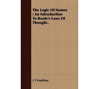 I. P Hughlings The Logic Of Names (Tascabile)