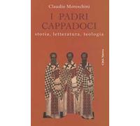 I padri cappadoci. Storia, letteratura, teologia