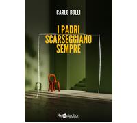 I padri scarseggiano sempre - Bolli Carlo
