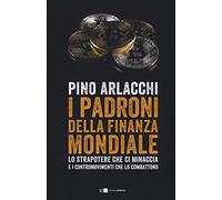 I padroni della finanza mondiale. Lo strapotere che ci minaccia e i contromovimenti che lo combattono