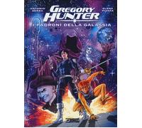 I padroni della galassia. Gregory Hunter - 2017 - Sergio Bonelli