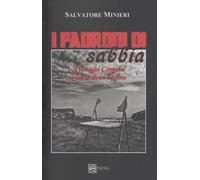 I padroni di sabbia. Villaggio Coppola. Storia di un declino - Minieri Salvatore