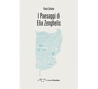 I paesaggi di Elia Zenghelis