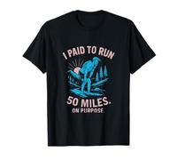 I Paid to Run 50 Miles On Purpose Trail Running novità Maglietta