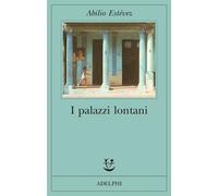 I palazzi lontani - Estévez Abilio