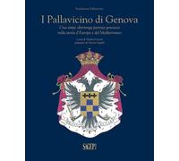 I Pallavicino di Genova. Una stirpe obertenga patrizia Genovese nella storia d'E
