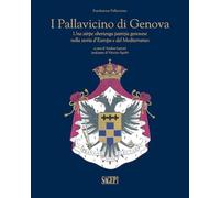 I Pallavicino Di Genova. Una Stirpe Obertenga Patrizia Genovese Nella Storia D'E