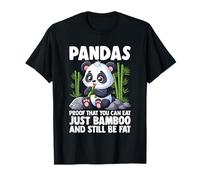 I Panda dimostrano Che puoi Mangiare Solo bambù ed Essere Ancora Grasso Maglietta