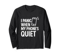 I Panic When My Phone's Quiet Funny Tech Citazione Maglia a Manica